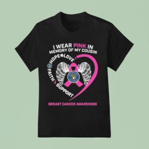 Milwaukee Brewers I Wear Pink In Memory Of My Cousin Hope Love Faith Support Breast Cancer Awareness T Shirt