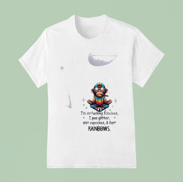 Minion I M So Fucking Fabulous I Pee Glitter Shit Cupcakes And Fart Rainbows T Shirt