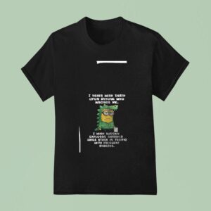 Minion I Never Wish Death Upon Anyone Who Wrongs Me I Wish For Sudden Explosive Diarrhea T Shirt