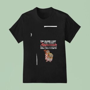 Minion The Older I Get The More I Appreciate How I Was Raised And Who I Was Raised By T Shirt