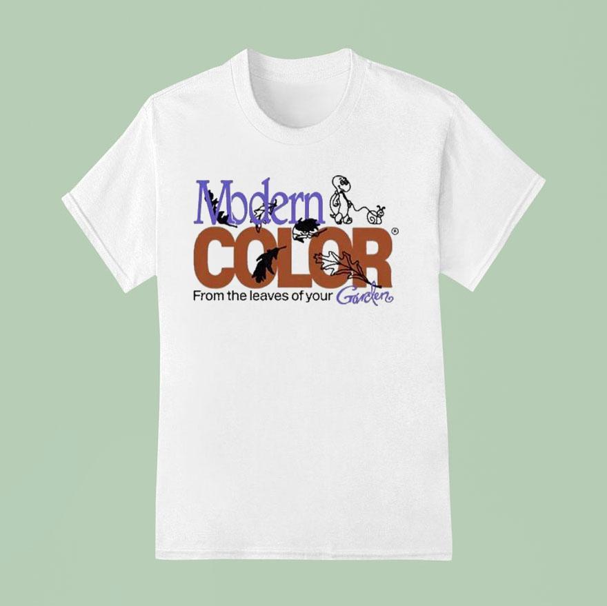 Modern Color From The Leaves Of Your Garden T Shirt