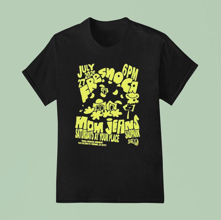 Mom Jeans Tour Fresno Ca T Shirt