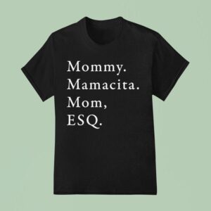 Mommy Mamacita Mom Esq T Shirt