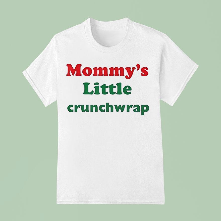 Mommy S Little Crunchwrap T Shirt