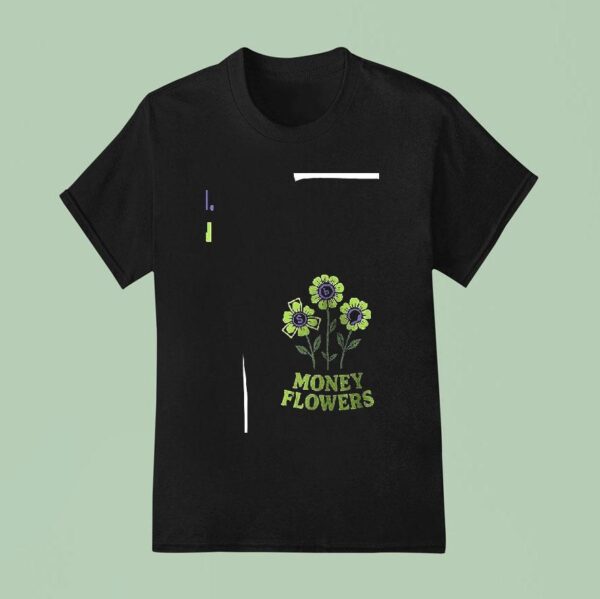 Money Flowers Planted In Passion Grown On Stream Twitchcon T Shirt