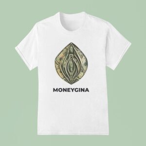 Moneygina Money Ar T Shirt
