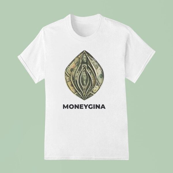 Moneygina Money Ar T Shirt