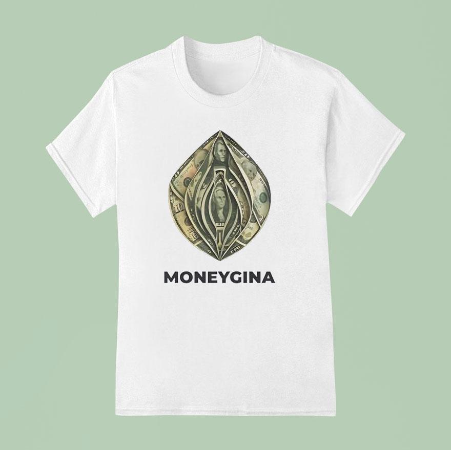 Moneygina Money Ar T Shirt