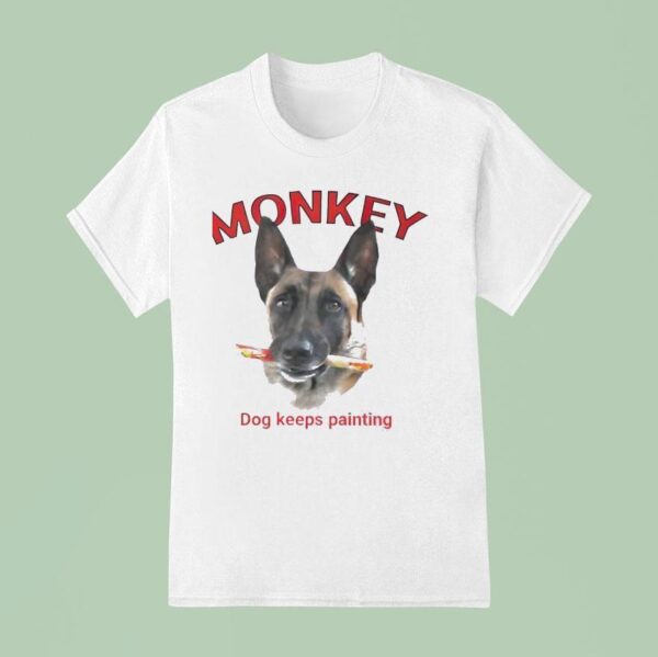 Monkey Dog Keeps Painting T Shirt