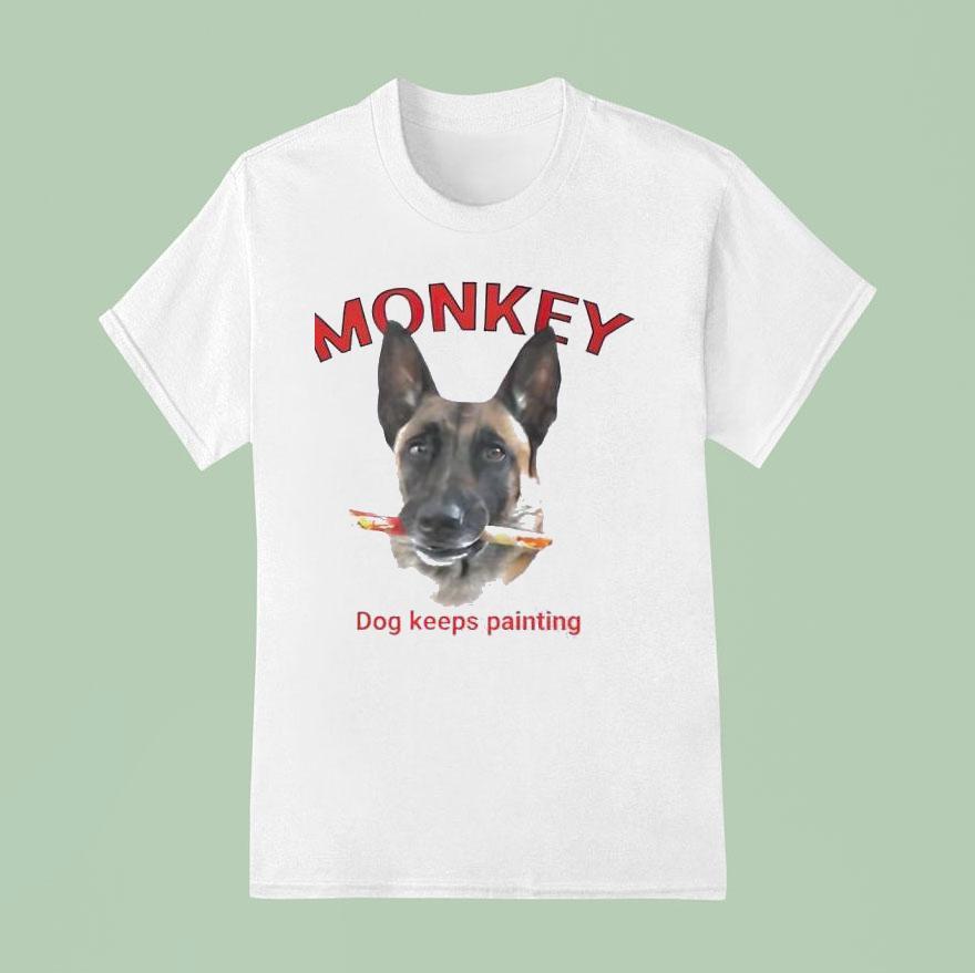 Monkey Dog Keeps Painting T Shirt