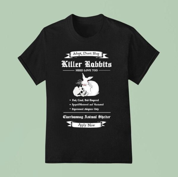 Monty Python And The Holy Grail Adopt A Killer Rabbit Caerbannog Animal Shelter Apply Now T Shirt