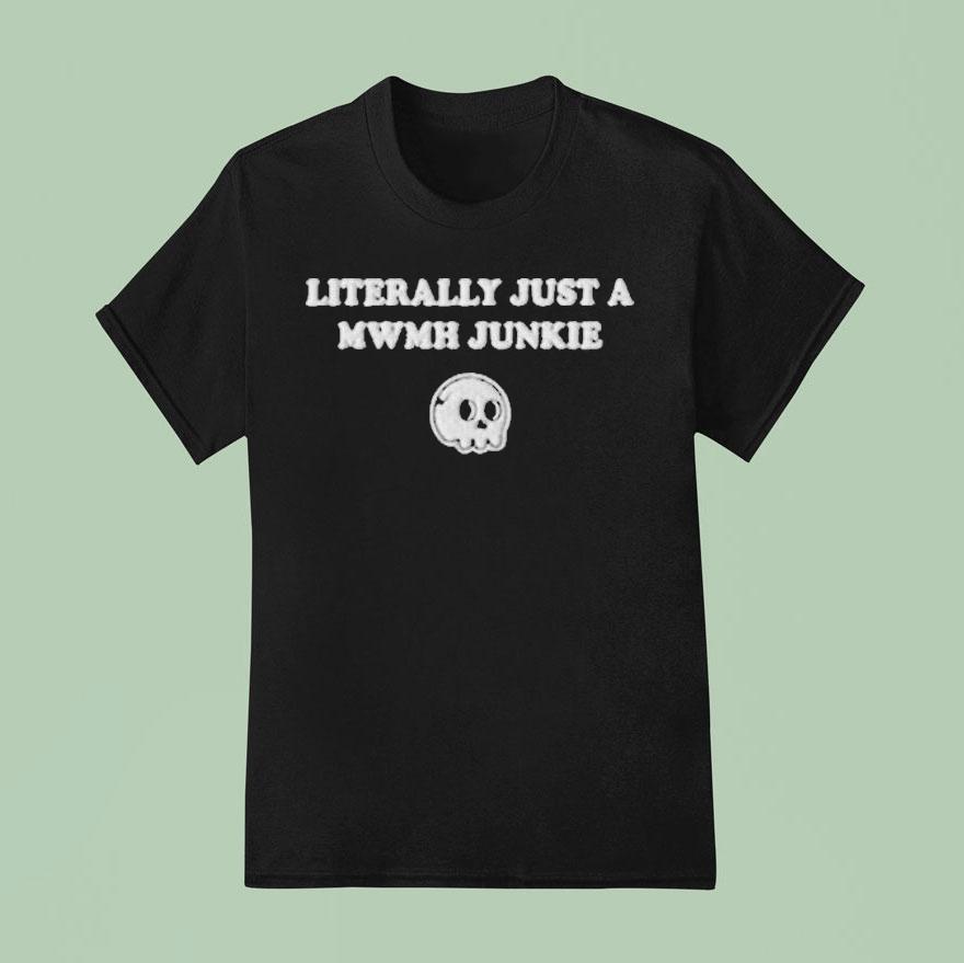 Murder With My Husband Literally Just A Mwmh Junkie Skull T Shirt