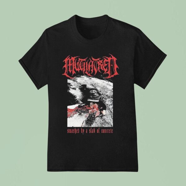 Mutilatred Smashed By A Slab Of Concrete T Shirt