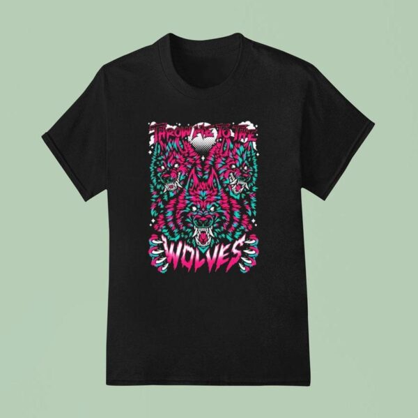 Muttasaur Throw Me To The Wolves T Shirt