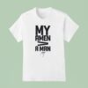 My Amen A Man Signature T Shirt