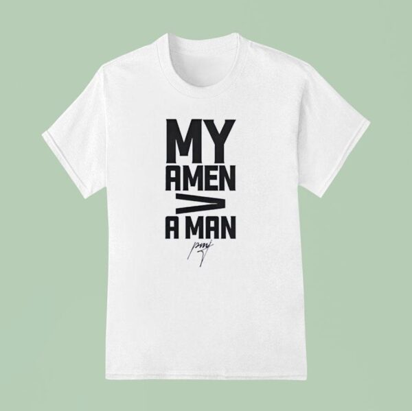 My Amen A Man Signature T Shirt