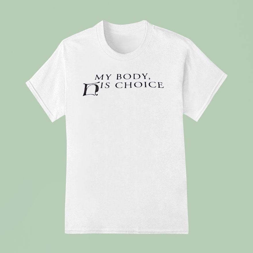 My Body His Choice T Shirt