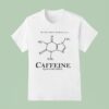 My Day Starts With Science Caffeine Dyed With Coffee T Shirt