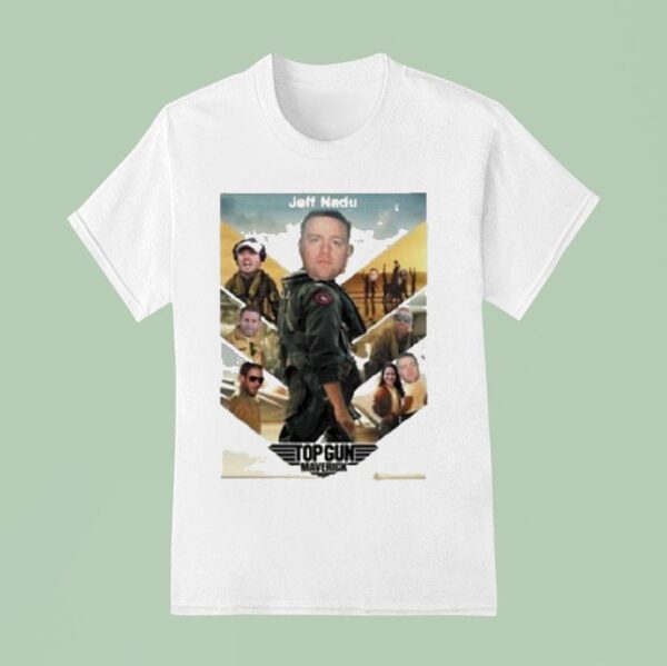 Nadu Flew Jeff Nadu Top Gun Maverick T Shirt