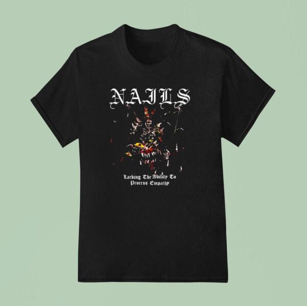 Nails Lacking Empathy Black T Shirt