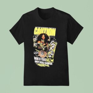 Naomi Is Your New Caution Women S World Champion T Shirt
