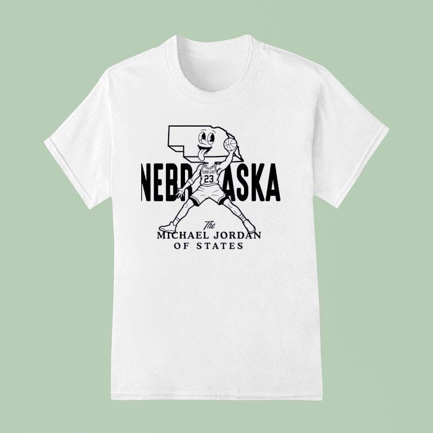 Nebraska The Michael Jordan Of States T Shirt