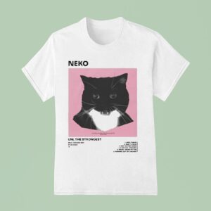 Neko Uni The Strongest Ca T Shirt