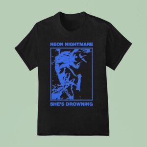 Neon Nightmare She S Drowning T Shirt