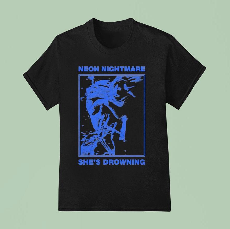 Neon Nightmare She S Drowning T Shirt