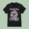 New England Patriots Yes I M Old But I Saw Super Bowl Champions Signatures T Shirt