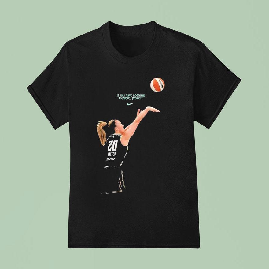 New York Liberty Yerrr Nescu All Star If You Have Nothing To Prove Prove It Nike T Shirt