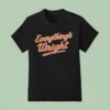New York Mets Everything S Wrigh T Shirt