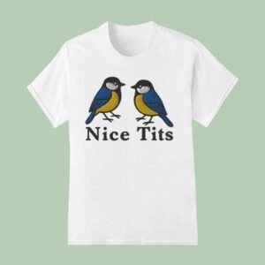 Nice Tits Birds T Shirt