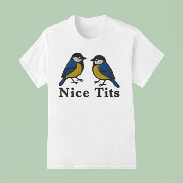 Nice Tits Birds T Shirt