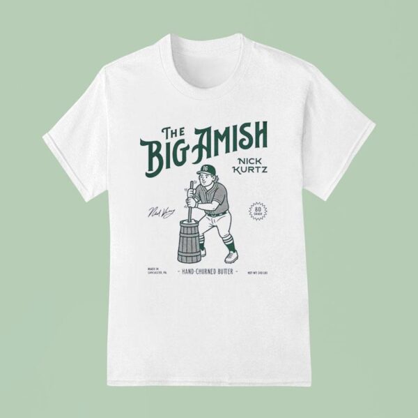 Nick Kurtz The Big Amish Hand Churned Butter Oakland Athletics Baseball Signature T Shirt