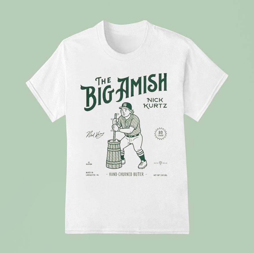 Nick Kurtz The Big Amish Hand Churned Butter T Shirt