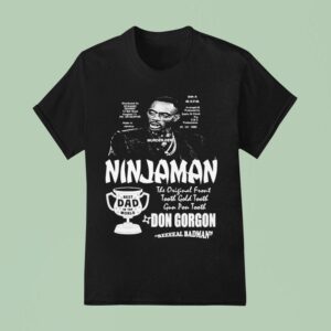 Ninjaman Don Gorgon Real Badman Best Dad In The World T Shirt