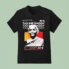Nirmala Sitharaman Clap Them Cheeks And Say Tax Me Daddy T Shirt