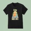 No Grave Can Hold My Bobby Down T Shirt
