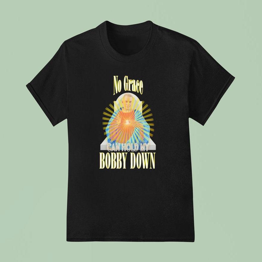 No Grave Can Hold My Bobby Down T Shirt