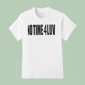 No Time Luv T Shirt