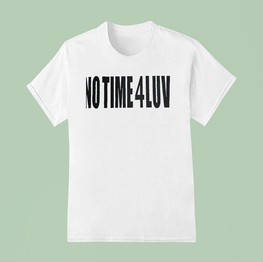No Time Luv T Shirt