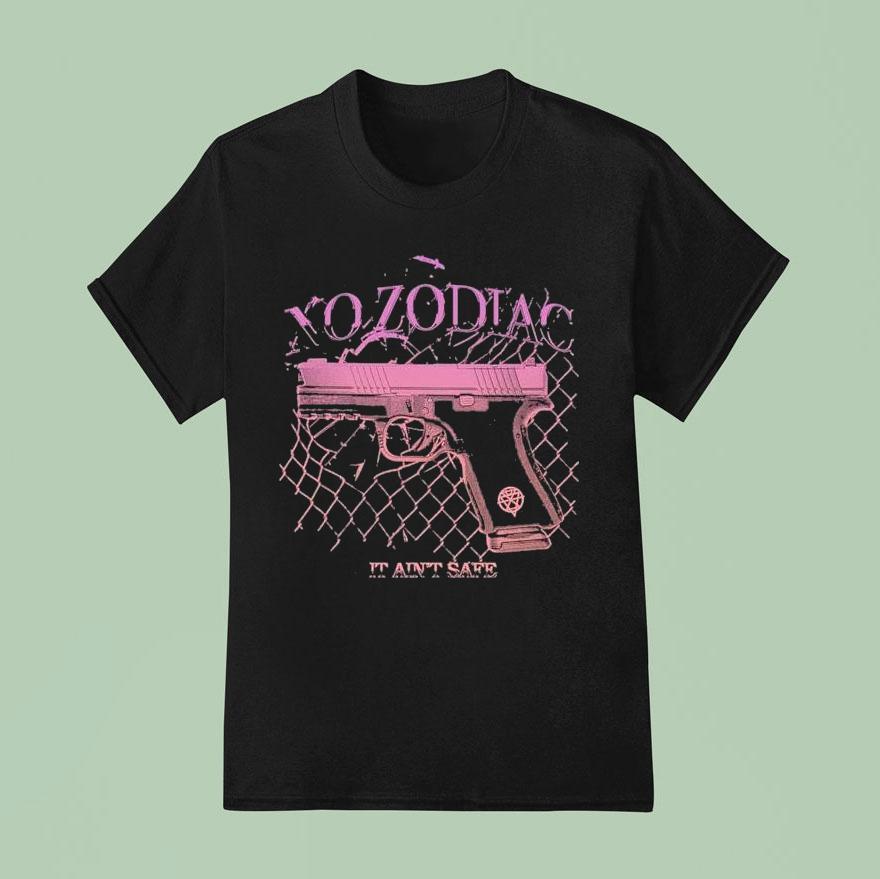 No Zodiac It Ain T Safe T Shirt