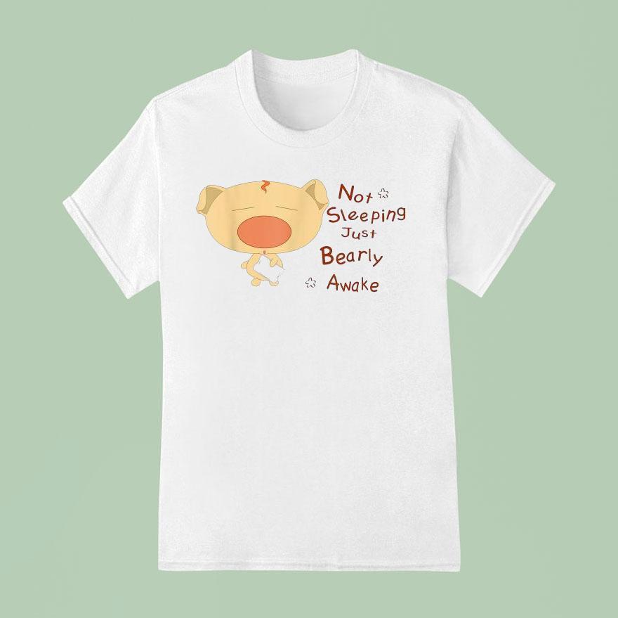 Not Sleeping Just Beary Awake T Shirt