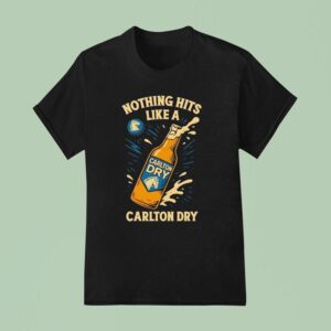 Nothing Hits Like A Carlton Dry Beer T Shirt