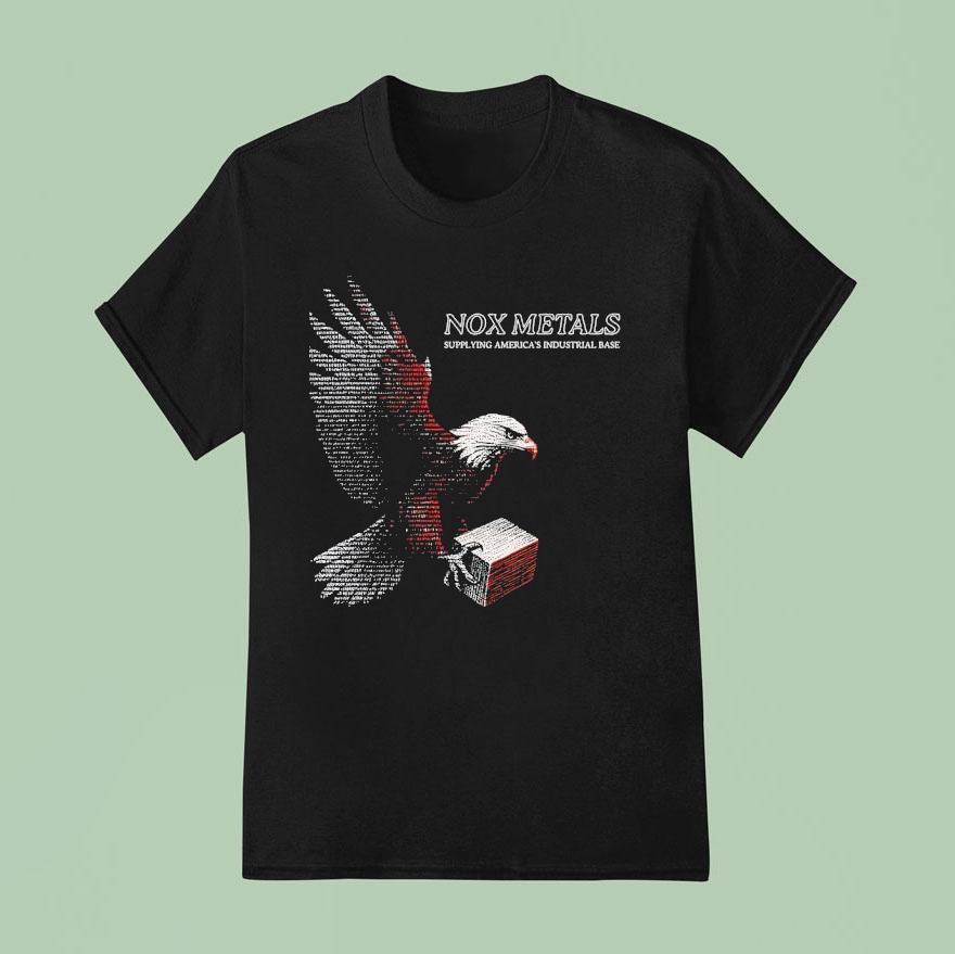 Nox Metals Supplying America S Industrial Base T Shirt