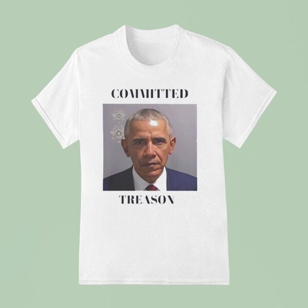 Obama Committed Treason T Shirt