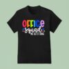 Office Squad We Get It Done Back To School Happy First Day T Shirt