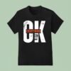 Ok Everything Will Be T Shirt