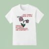 One Thing I Know Is This Through My Pain I Experienced His Comfor T Shirt